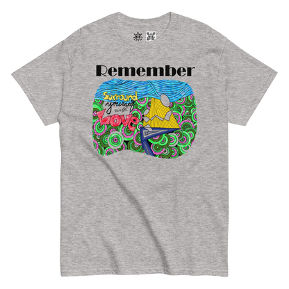 Unisex classic tee - REMEMBER Surround Yourself With Love - Fully Colored